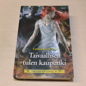 Cassandra Clare Taivaallisen tulen kaupunki